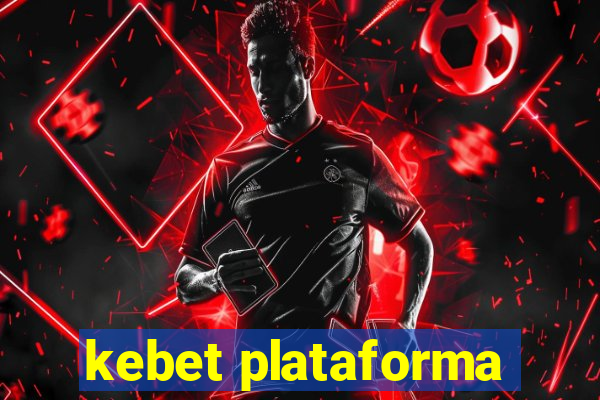 kebet plataforma